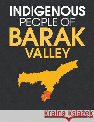 Indigenous People of Barak Valley Ali Haidar Laskar, Atiqur Rahman Barbhuiya 9781646787999 Notion Press Media Pvt Ltd - książka