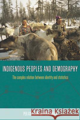 Indigenous Peoples and Demography: The Complex Relation Between Identity and Statistics Axelsson, Per 9781782383352 Berghahn Books - książka