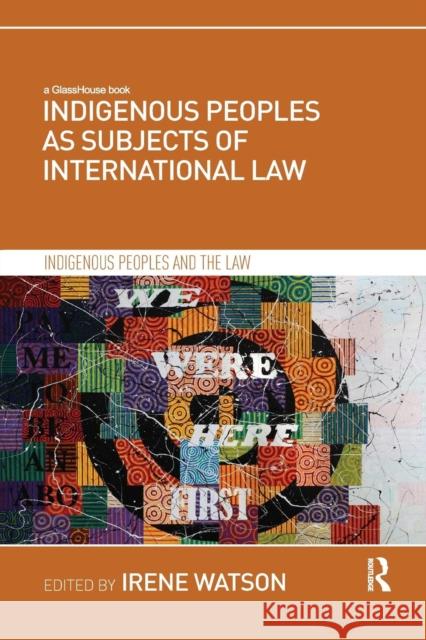 Indigenous Peoples as Subjects of International Law Irene Watson 9780367180775 Routledge - książka