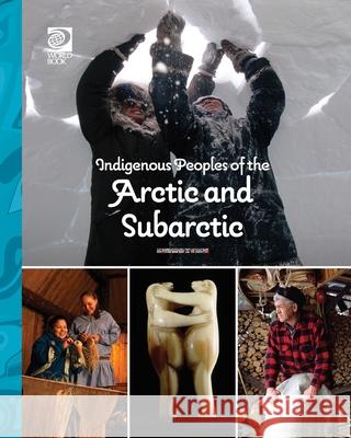 Indigenous Peoples of the Arctic and Subarctic World Book                               Holly Carpenter 9780716658740 World Book - książka