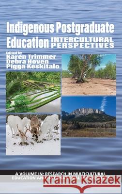 Indigenous Postgraduate Education: Intercultural Perspectives (hc) Karen Trimmer Debra Hoven Pigga Keskitalo 9781648021107 Information Age Publishing - książka