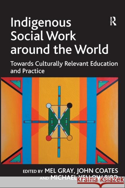 Indigenous Social Work around the World: Towards Culturally Relevant Education and Practice Coates, John 9781409407942  - książka