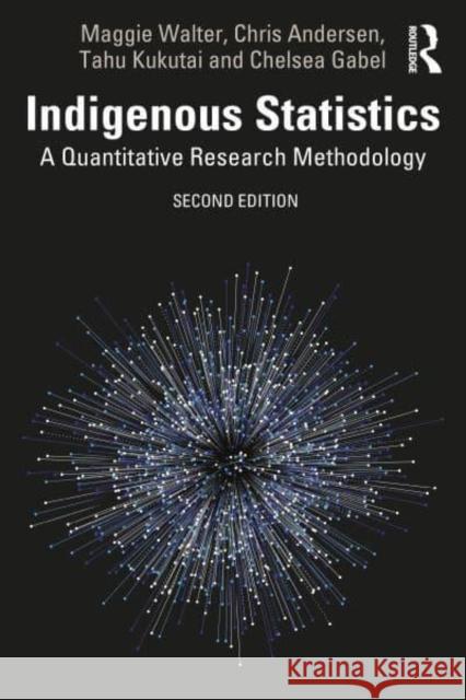 Indigenous Statistics: A Quantitative Research Methodology Maggie Walter Chris Andersen Tahu Kukutai 9781032002507 Routledge - książka