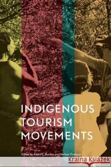 Indigenous Tourism Movements Alexis Celeste Bunten Nelson H. H. Graburn 9781442628298 University of Toronto Press - książka