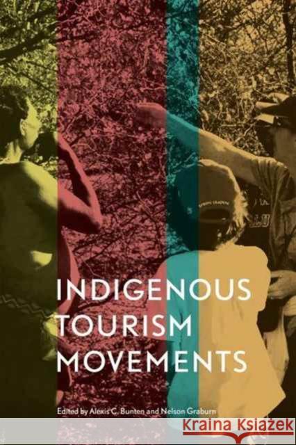 Indigenous Tourism Movements Alexis C. Bunten Nelson H. H. Graburn 9781442650190 University of Toronto Press - książka