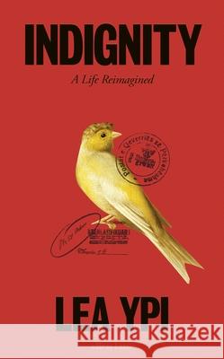Indignity: A Life Reimagined Ypi, Lea 9780241661925 Penguin Books Ltd - książka