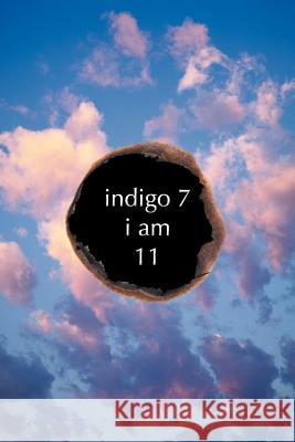 Indigo 7: I Am 11 9781462050109 iUniverse.com - książka