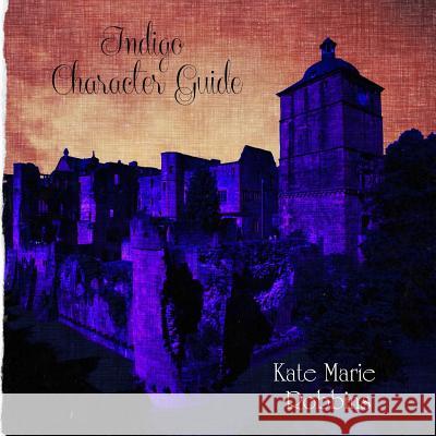 Indigo Character Guide (Companion Guide to Indigo) Kate Marie Robbins 9781500446796 Createspace - książka