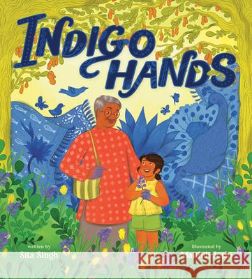 Indigo Hands Sita Singh Maithili Joshi 9780593569757 Anne Schwartz Books - książka