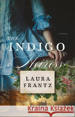Indigo Heiress Laura Frantz 9780800746759 Baker Publishing Group - książka