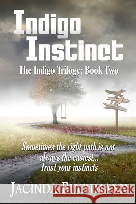 Indigo Instinct: The Indigo Trilogy: Book Two Jacinda Buchmann Mickey Reed Judy Bullard 9781499501476 Createspace - książka