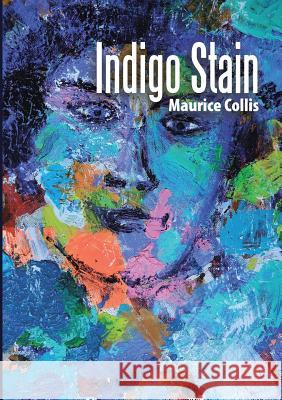 Indigo Stain Maurice Collis 9781483472393 Lulu.com - książka