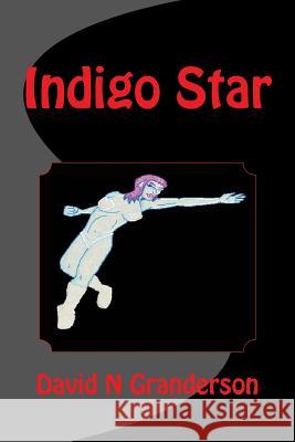 Indigo Star David N. Granderson 9781517268367 Createspace - książka