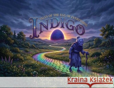 Indigo Tales of the Egg of Everything David Moreno, Michael 9798256122737 Michael David Moreno - książka