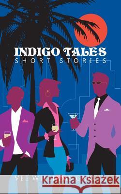 Indigo Tales: Short Stories Vee Williams Garcia 9781491789940 iUniverse - książka