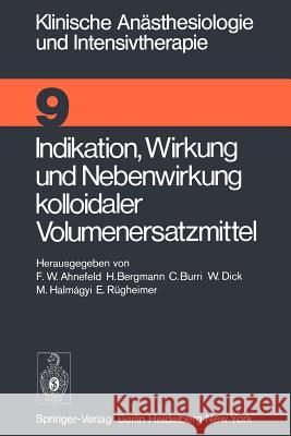 Indikation, Wirkung Und Nebenwirkung Kolloidaler Volumenersatzmittel: Symposion April 1975 Ahnefeld, F. W. 9783540074649 Springer - książka