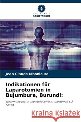 Indikationen für Laparotomien in Bujumbura, Burundi Jean Claude Mbonicura 9786204169576 Verlag Unser Wissen - książka