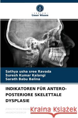 Indikatoren Für Antero-Posteriore Skelettale Dysplasie Sathya Usha Sree Ravada, Suresh Kumar Kalangi, Sarath Babu Balina 9786204078984 Verlag Unser Wissen - książka