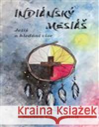 Indiánský mesiáš Steven Charleston 9788072953295 Cesta - książka