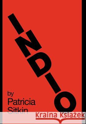 Indio Patricia Sitkin 9781469169569 Xlibris Corporation - książka