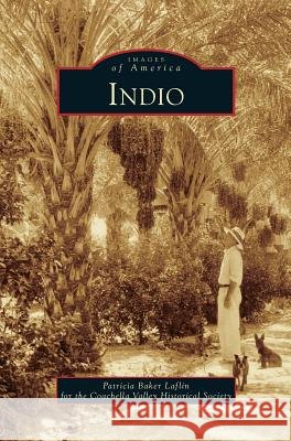 Indio Patricia Laflin Baker 9781531635794 Arcadia Publishing Library Editions - książka