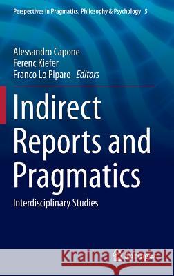 Indirect Reports and Pragmatics: Interdisciplinary Studies Capone, Alessandro 9783319213941 Springer - książka