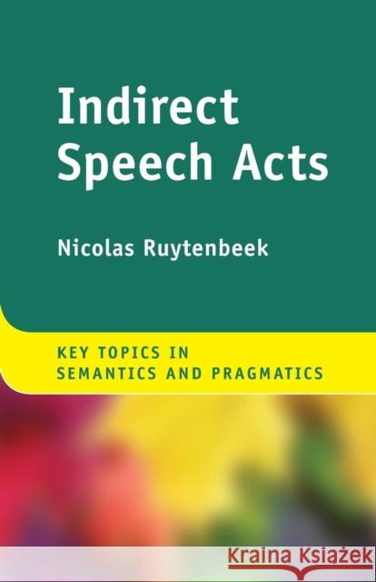 Indirect Speech Acts Nicolas Ruytenbeek 9781108716482 Cambridge University Press (RJ) - książka