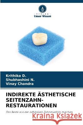 Indirekte AEsthetische Seitenzahn- Restaurationen Krithika D Shubhashini N Vinay Chandra 9786206049371 Verlag Unser Wissen - książka