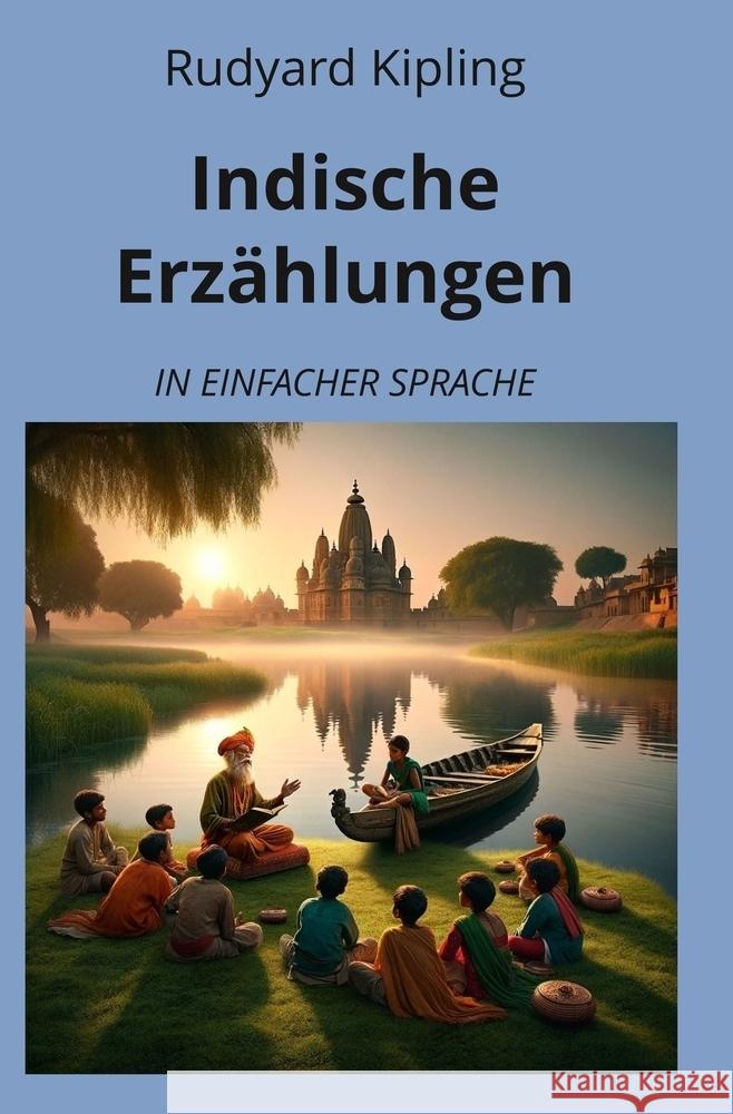 Indische Erzählungen: In Einfacher Sprache Kipling, Rudyard 9783759232632 adlima GmbH - książka