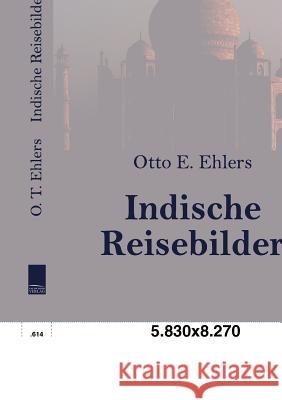 Indische Reisebilder Ehlers, Otto E.   9783861954613 Salzwasser-Verlag im Europäischen Hochschulve - książka