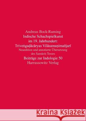 Indische Schachspielkunst Im 19. Jahrhundert: Trivengadacaryas Vilasamanimanjari: Neuedition Und Annotierte Ubersetzung Des Sanskrit-Textes Bock-Raming, Andreas 9783447109659 Harrassowitz - książka