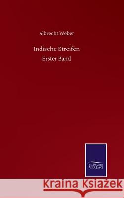 Indische Streifen: Erster Band Albrecht Weber 9783752511857 Salzwasser-Verlag Gmbh - książka