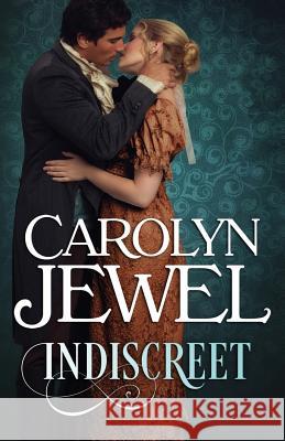 Indiscreet: A Regency Historical Romance Carolyn Jewel 9781503078420 Createspace - książka