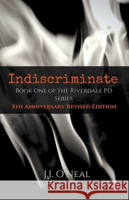 Indiscriminate: 5th Anniversary Revised Edition J. I. O'Neal 9781393134428 Riverwalk Press - książka