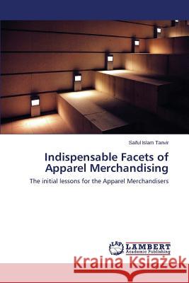 Indispensable Facets of Apparel Merchandising Tanvir Saiful Islam 9783846585924 LAP Lambert Academic Publishing - książka