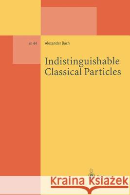 Indistinguishable Classical Particles Alexander Bach 9783662141656 Springer - książka