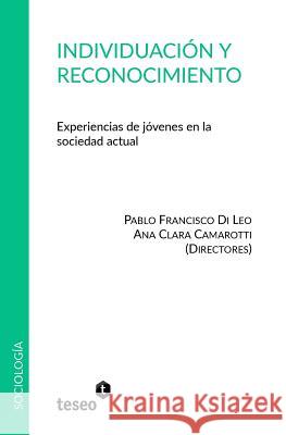 Individuación y reconocimiento: Experiencias de jóvenes en la sociedad actual Camarotti, Ana Clara 9789877230611 Teseo - książka