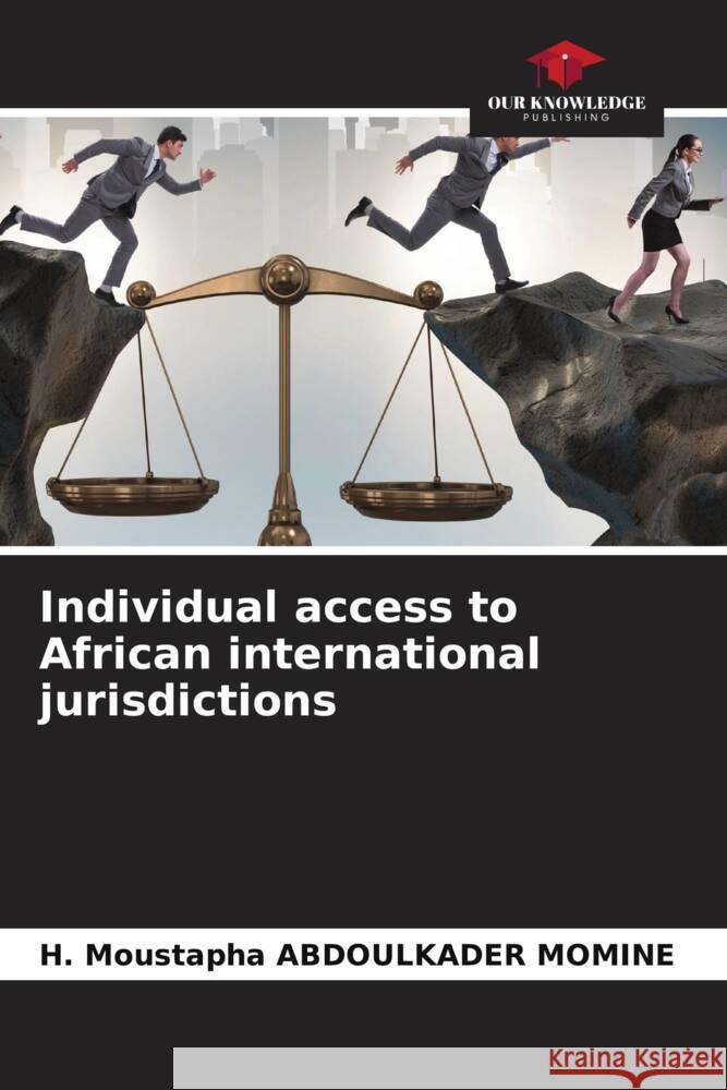Individual access to African international jurisdictions ABDOULKADER MOMINE, H. Moustapha 9786208355166 Our Knowledge Publishing - książka