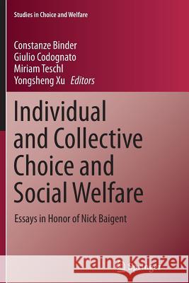 Individual and Collective Choice and Social Welfare: Essays in Honor of Nick Baigent Binder, Constanze 9783662522677 Springer - książka