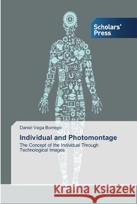 Individual and Photomontage Vega Borrego, Daniel 9783639511888 Scholars' Press - książka