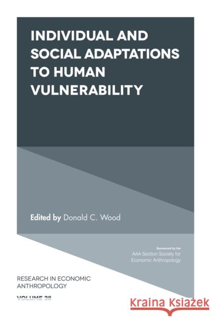 Individual and Social Adaptions to Human Vulnerability Donald C. Wood (Akita University, Japan) 9781787691766 Emerald Publishing Limited - książka