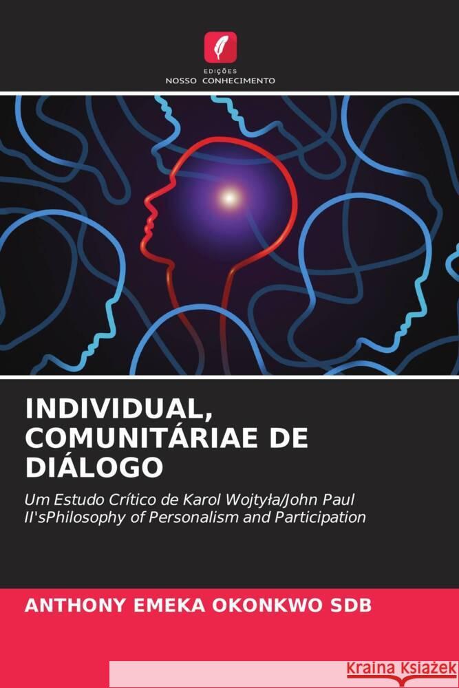 INDIVIDUAL, COMUNITÁRIAE DE DIÁLOGO Okonkwo SDB, Anthony Emeka 9786204475912 Edições Nosso Conhecimento - książka