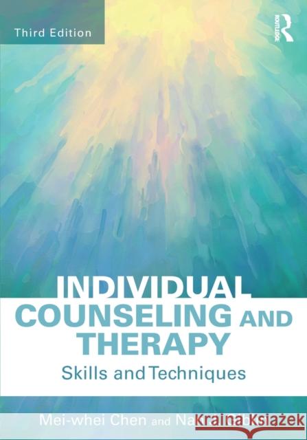 Individual Counseling and Therapy: Skills and Techniques Mei-Whei Chen Nan J. Giblin 9780415417334 Routledge - książka