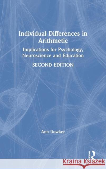 Individual Differences in Arithmetic: Implications for Psychology, Neuroscience and Education Ann Dowker 9781138800335 Taylor & Francis Group - książka