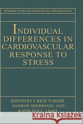 Individual Differences in Cardiovascular Response to Stress Rick Ed Turner J. Rick Turner Andrew Sherwood 9780306441554 Springer - książka