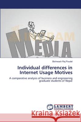 Individual differences in Internet Usage Motives Bishwash Raj Poudel 9783659436529 LAP Lambert Academic Publishing - książka