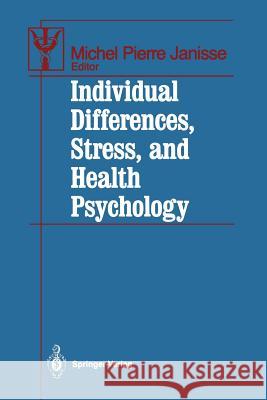 Individual Differences, Stress, and Health Psychology Michel P. Janisse 9781461283676 Springer - książka