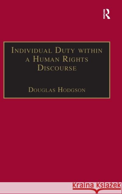 Individual Duty Within a Human Rights Discourse Hodgson, Douglas 9780754623618 Ashgate Publishing Limited - książka