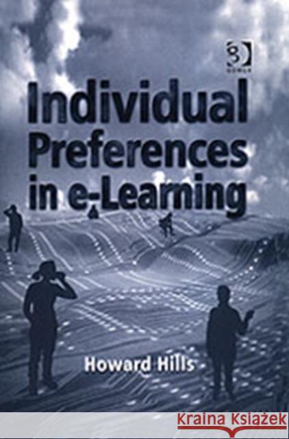 Individual Preferences in E-Learning Hills, Howard 9780566084560 GOWER PUBLISHING LTD - książka