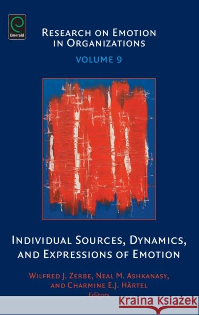 Individual Sources, Dynamics and Expressions of Emotions Zerbe, Wilfred J. 9781781908884 Emerald Group Publishing - książka